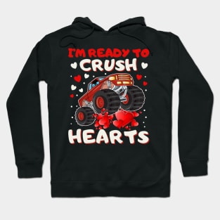 Valentines Day Monster Truck Boys Toddler I Crush Hearts Monster Truck Boys Toddler I'm Ready to Crush Hearts Hoodie